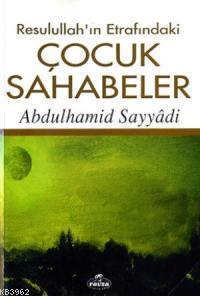 Resulullah'ın Etrafındaki Çocuk Sahabeler