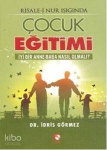 Risale-i Nur Işığında Çocuk Eğitimi; İyi Bir Anne-Baba Nasıl Olmalı?