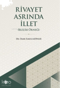 Rivayet Asrında İllet;Bezzar Örneği