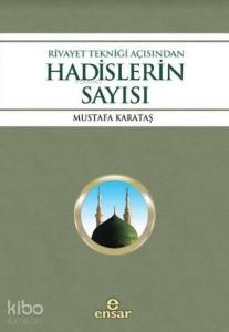 Rivayet Tekniği Açısından Hadislerin Sayısı