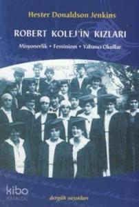 Robert Kolej'in Kızları; Misyonerlik - Feminizm - Yabancı Okullar
