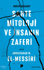 Roger Garaudy, Sahte Mitoloji ve İnsanın Zaferi