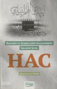 Rollerin Ve Sembollerin Kazandırdığı İbrahimi Şuur Hac