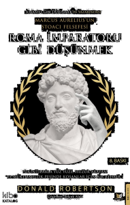 Roma İmparatoru Gibi Düşünmek; Marcus Aurelius'un Stoacı Felsefesi