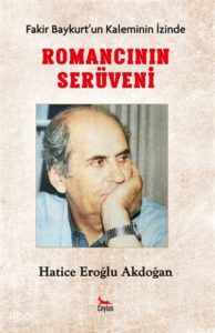 Romancının Serüveni - Fakir Baykurt'un Kaleminin İzinde
