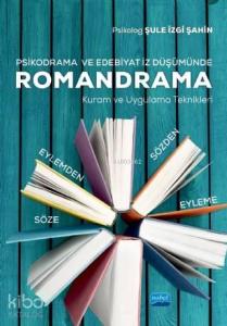 Romandrama; Kuram ve Uygulama Teknikleri