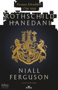 Rothschild Hanedanı: Paranın Efendileri 1798 - 1848