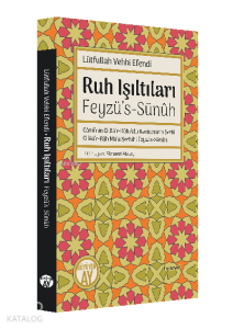 Ruh Işıltıları - Feyzü’s-Sünûh;Lütfullah Vehbi Efendi