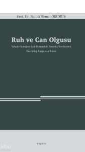 Ruh ve Can Olgusu; Vahyin Desteğine Açık Durumdaki Yaratılış Teorilerinin  Öne Aldığı Kavramsal Küme
