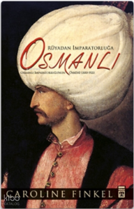 Rüyadan İmparatorluğa Osmanlı (Fleksi Cilt)