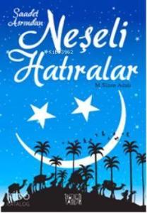 Saadet Asrından Neşeli Hatıralar