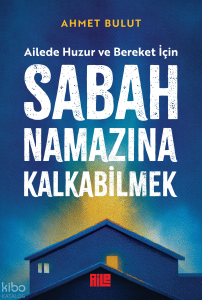 Sabah Namazına Kalkabilmek