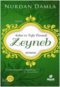 Sabır ve Vefa Timsali - Hz. Zeyneb