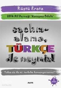 Sachmalama Türkçe de Neymiş!; 2014 Dil Derneği Konuşma Ödülü