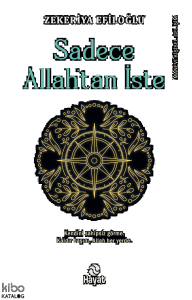 Sadece Allah’tan İste;“Kendini sahipsiz görme. Kaldır Başını Allah Her Yerde.”