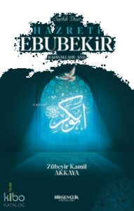 Sadık Dost Hazreti Ebubekir (RA)