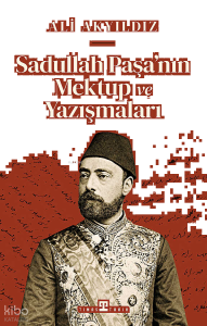 Sadullah Paşa'nın Mektup ve Yazışmaları