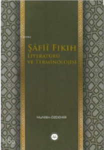 Şafii Fıkıh Literatürü ve Terminolojisi