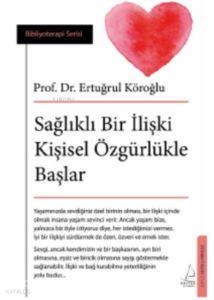 Sağlıklı Bir İlişki Kişisel Özgürlükle Başlar