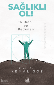 Sağlıklı Ol! Ruhen ve Bedenen