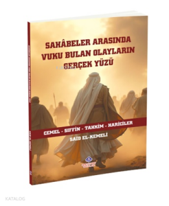 Sahâbeler Arasında Vuku Bulan Olayların Gerçek Yüzü