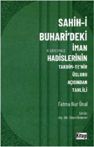 Sahih-i Buhari'deki İman Hadislerinin Takdim-Tehir Üslubu Açısında Tahlili