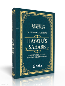 Sahih Rivayetlere Göre Sahabe-i Kiram'ın Hayatı - Hayatus Sahabe (Ciltli)