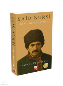 Said Nursi;İmanla Dirilen Anadolu