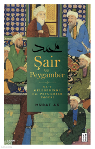 Şair ve Peygamber; Na't Geleneğinde Hz. Peygamber İmgesi