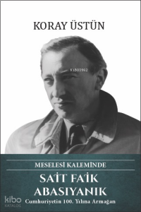 Sait Faik Abasıyanık (Ciltli);Meselesi Kaleminde