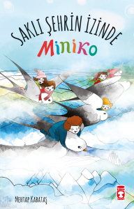 Saklı Şehrin İzinde;Miniko -2