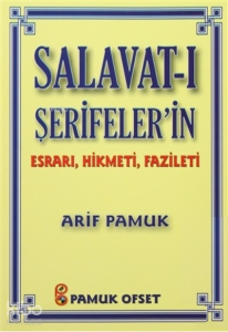 Salavat-ı Şerifeler'in Esrarı, Hikmeti, Fazileti