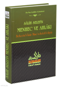 Salih Selefin Menhec ve Ahlakı (Behcetu'l-Asar Mine's-Selefi'l-Ahyar)