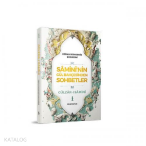 Samini'nin Gül Bahçesinden Sohbetler - Gülzar-ı Samini 1