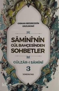 Samini'nin Gül Bahçesinden Sohbetler - Gülzar-ı Samini 3