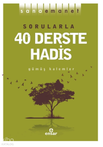 Sana Emanet - Sorularla 40 Derste Hadis