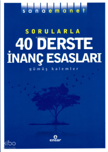 Sana Emanet - Sorularla 40 Derste İnanç Esasları