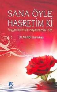 Sana Öyle Hasretim ki; Peygamberimizin Hayatımızdaki Yeri