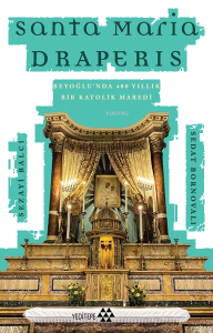 Sanra Maria Draperis;Beyoğlu'nda 400 Yıllık Bir Katolik Mabedi