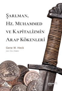 Şarlman, Hz. Muhammed ve Kapitalizmin Arap Kökenleri