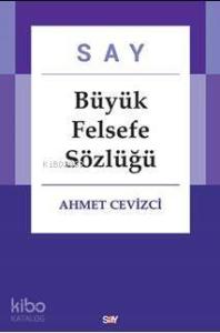 Say Büyük Felsefe Sözlüğü  (Ciltli )