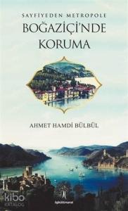 Sayfiyeden Metropole Boğaziçi'nde Koruma