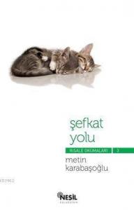 Şefkat Yolu; Risale Okumaları 3