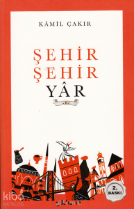 Şehir Şehir Yâr