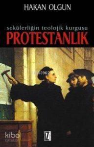 Sekülerliğin Teolojik Kurgusu Protestanlık