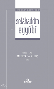 Selâhaddin Eyyûbi - Önderlerimiz 16