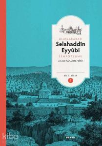 Selahaddin Eyyubi Sempozyumu; Bildiriler (23-25 Eylül 2016/ Siirt)