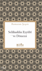 Selâhaddin Eyyûbî Ve Dönemi
