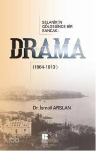 Selanik'in Gölgesinde Bir Sancak Drama (1864-1913)