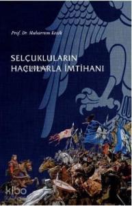 Selçukluların Haçlılarla İmtihanı